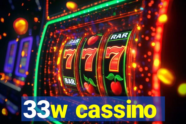 33w cassino